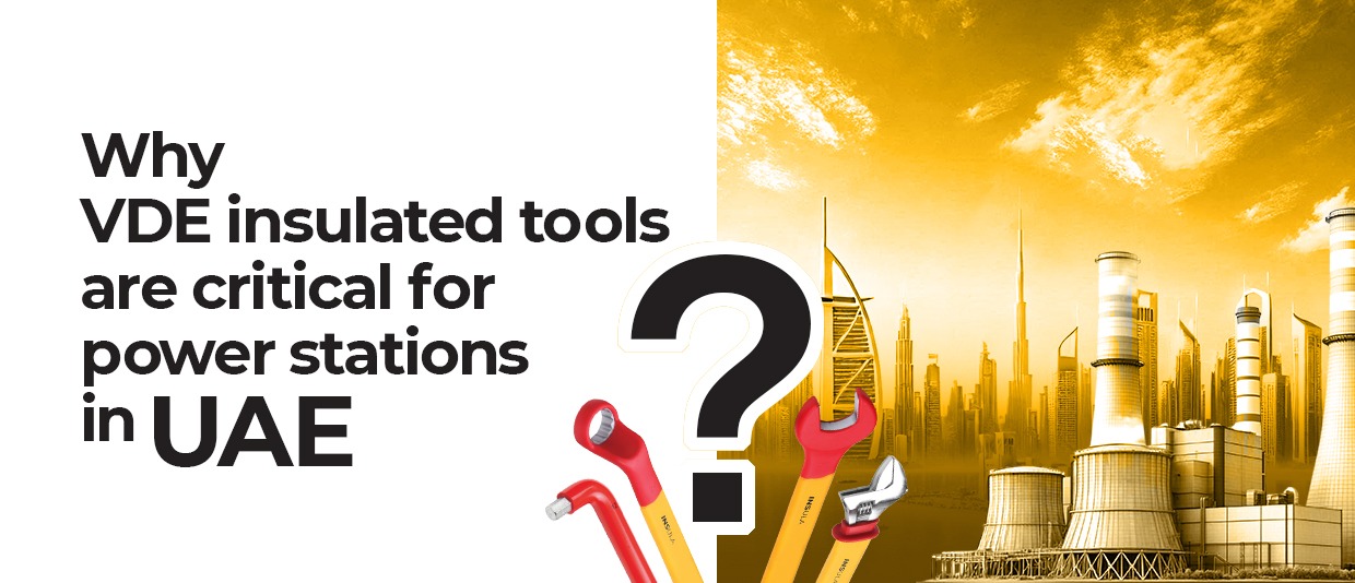 Why VDE Insulated Tools are Critical for Power Stations in UAE